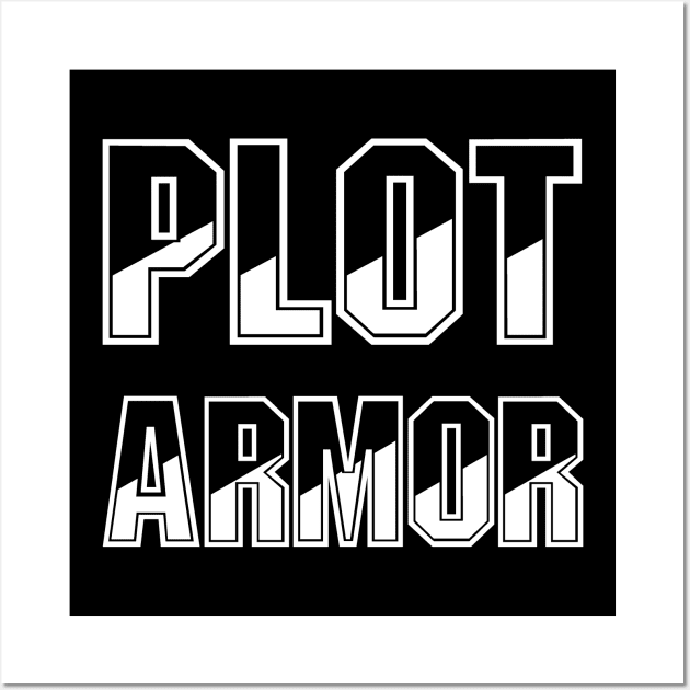 Plot Armor (white text) Wall Art by EpicEndeavours